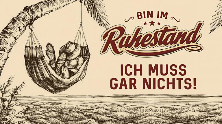 20260426 Ruhestand - ich muß garnichts
